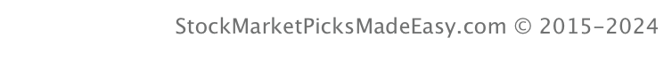 StockMarketPicksMadeEasy.com © 2015-2024